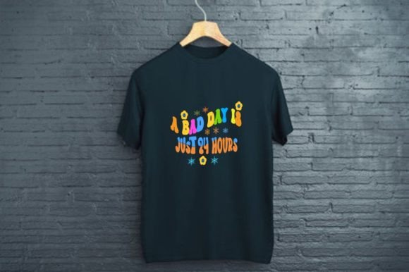 A Bad Day is Just 24 Hours - Aesthetic Graphics