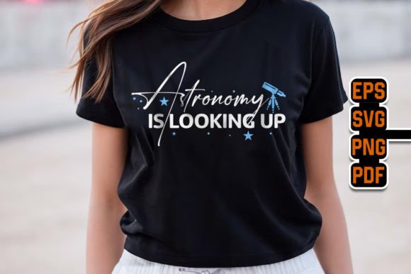 Astronomy is Looking Up T-Shirt Design