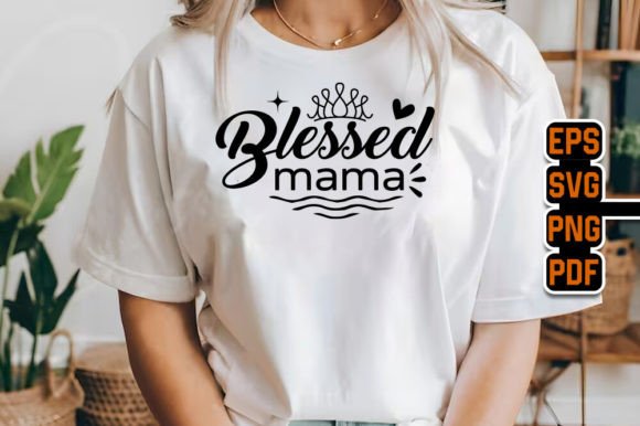 Blessed Mama - Mother Love T-Shirt PNG
