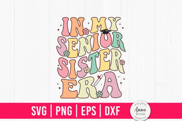 In My Senior Sister Era Graphics & Print Templates
