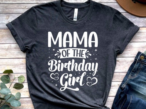 Mama of the Birthday Girl Graphics