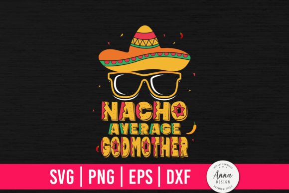 Nacho Average Godmother