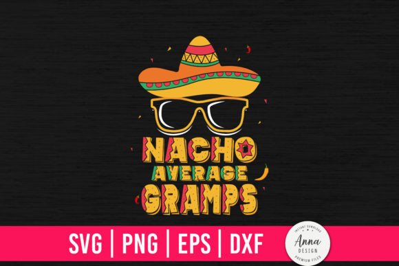 Nacho Average Gramps Graphics & Print Templates