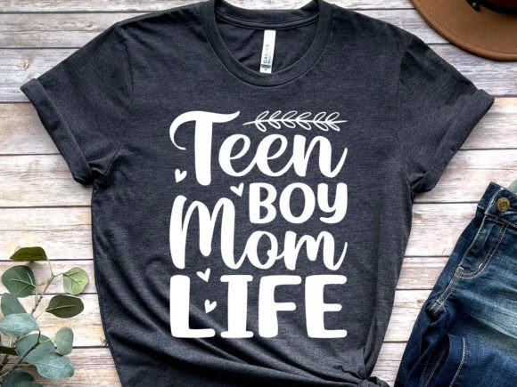 Teen Boy Mom Life Graphics for T-Shirt Designs