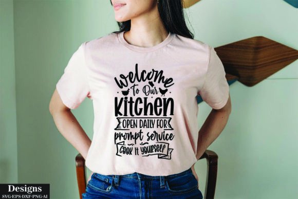 Welcome to Our Kitchen Open Daily for Pr Graphics